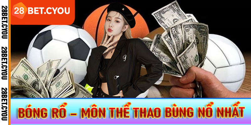 Bóng rổ – Môn thể thao bùng nổ nhất